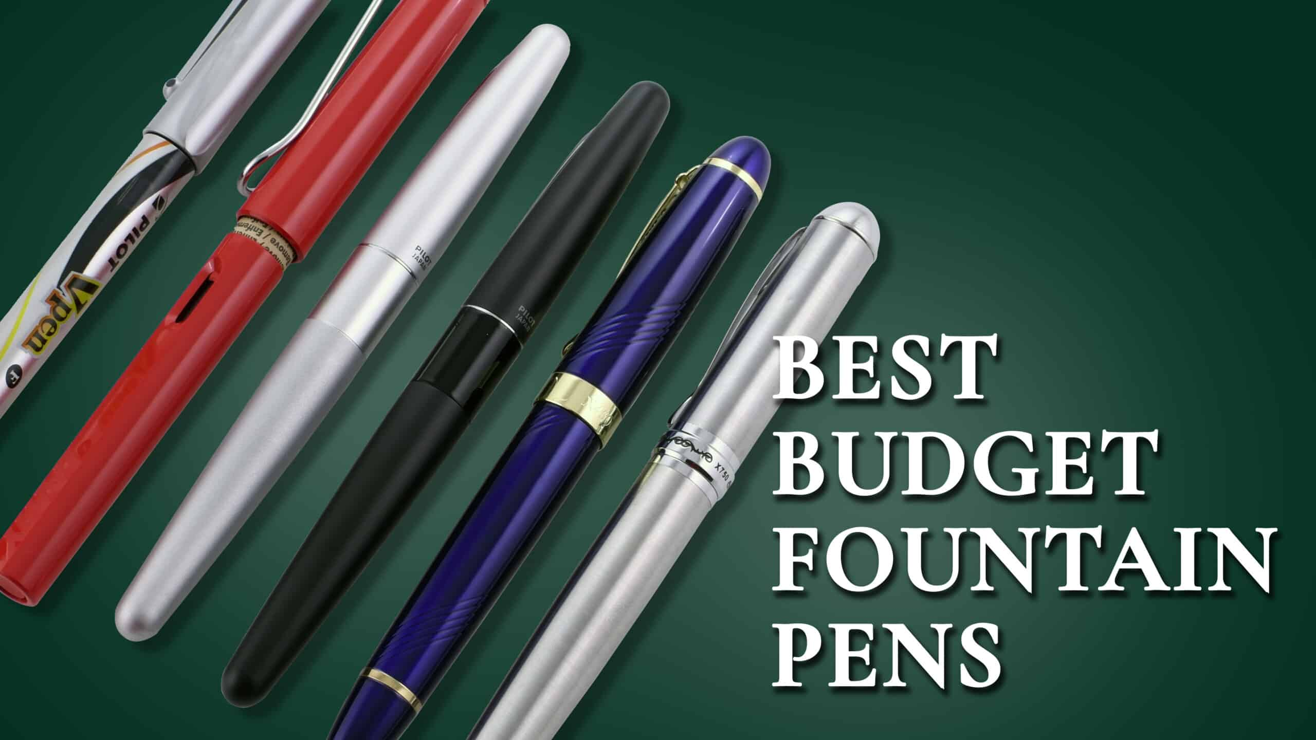 Affordable Fountain Pens: Best Budget Picks for Smooth Everyday Writing