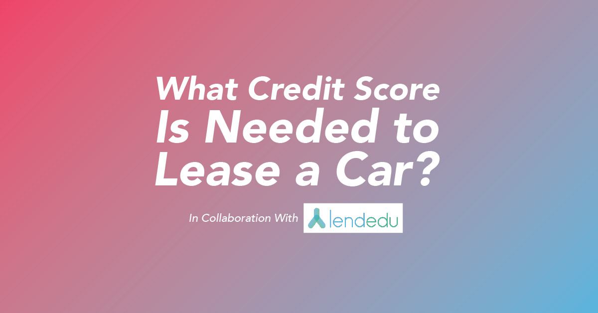 Minimum Credit Score to Lease a Car: What You Really Need to Know