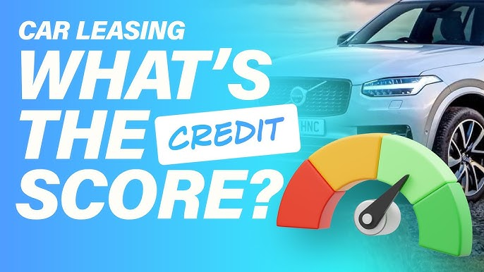 What Credit Score Is Needed to Lease a Car?